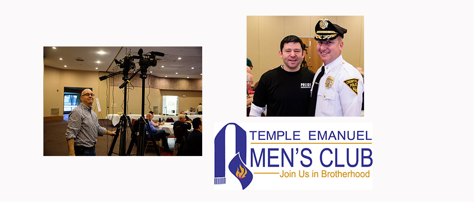 Temple Emanuel Men's Club featured a talk on Police Chaplaincy at its October 25, 2015 brunch. From left: Steve Lubetkin manning cameras for the video podcast, and Rabbi Sernovitz and Chief Monaghan. Photos courtesy Stephen Ehrlich.